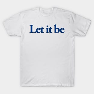 Let it be T-Shirt